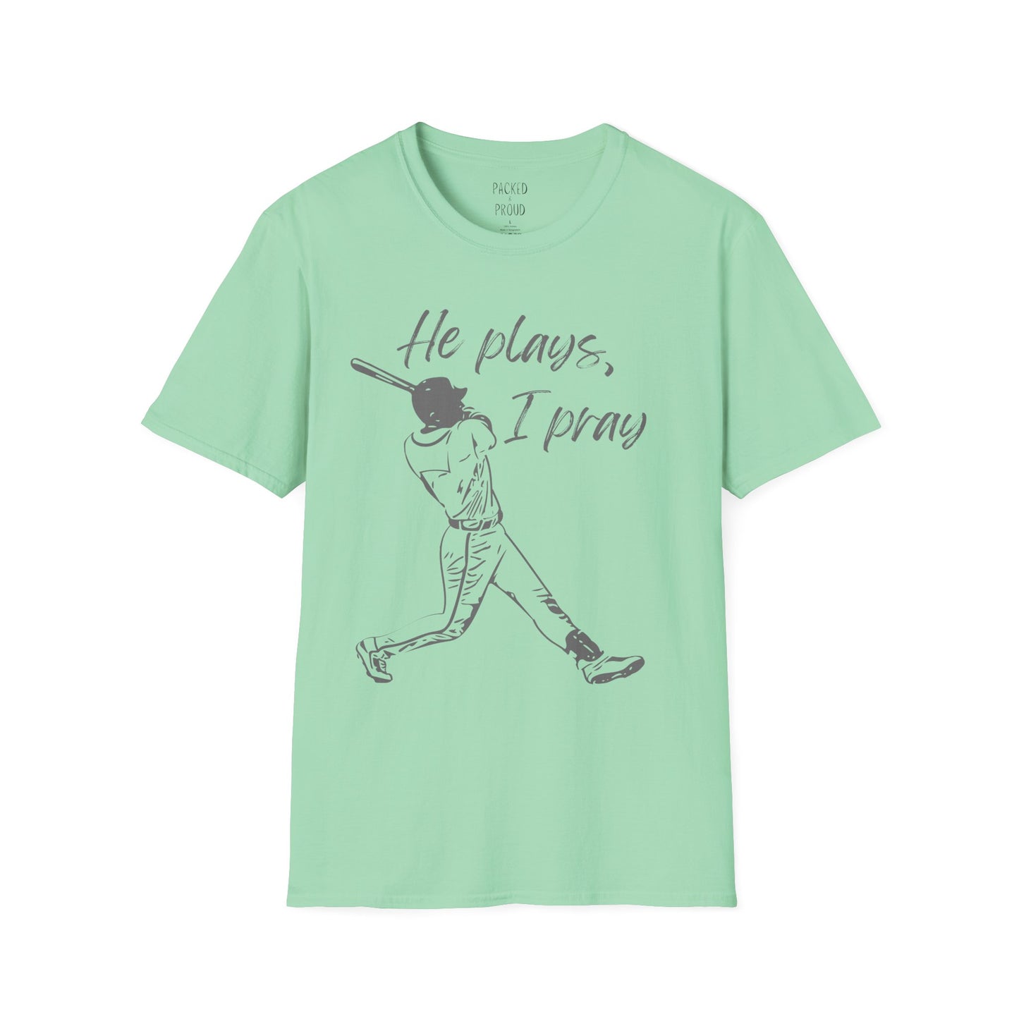 He Plays, I Pray T-Shirt