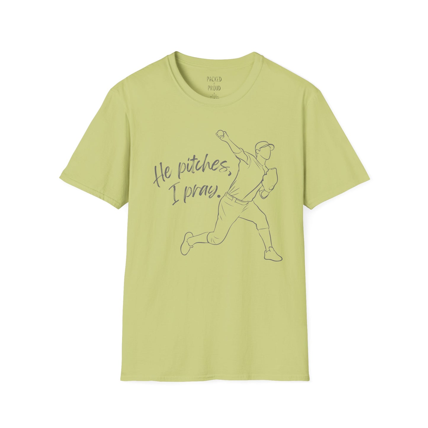 He Pitches, I Pray T-Shirt