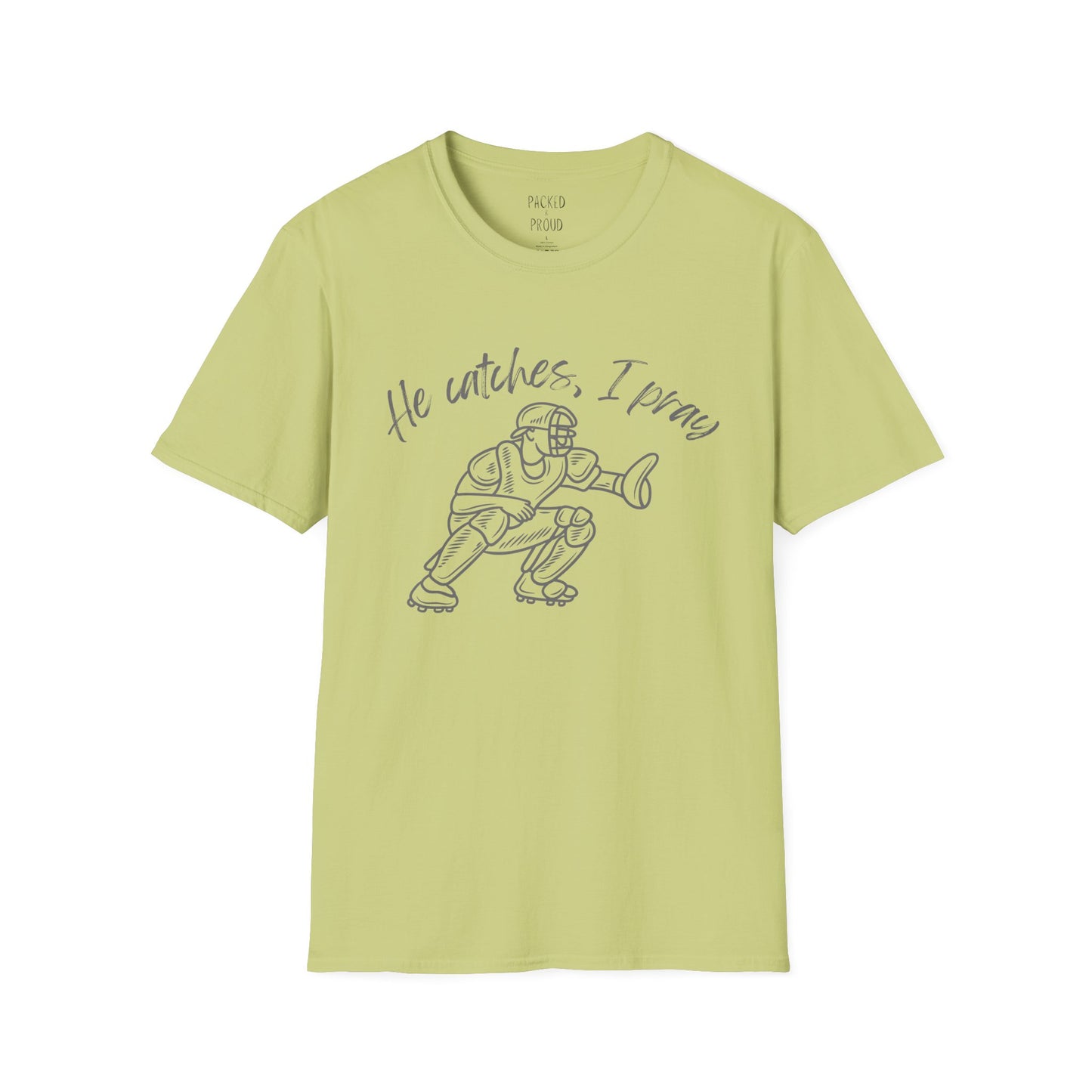 He Catches, I Pray T-Shirt