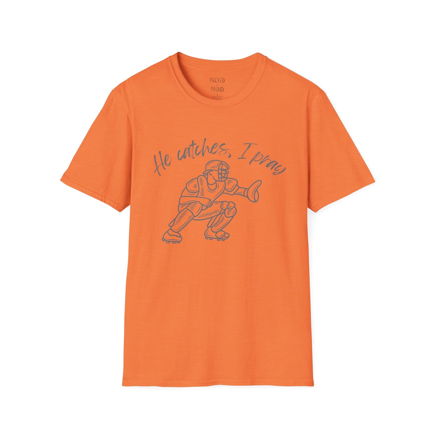 He Catches, I Pray T-Shirt