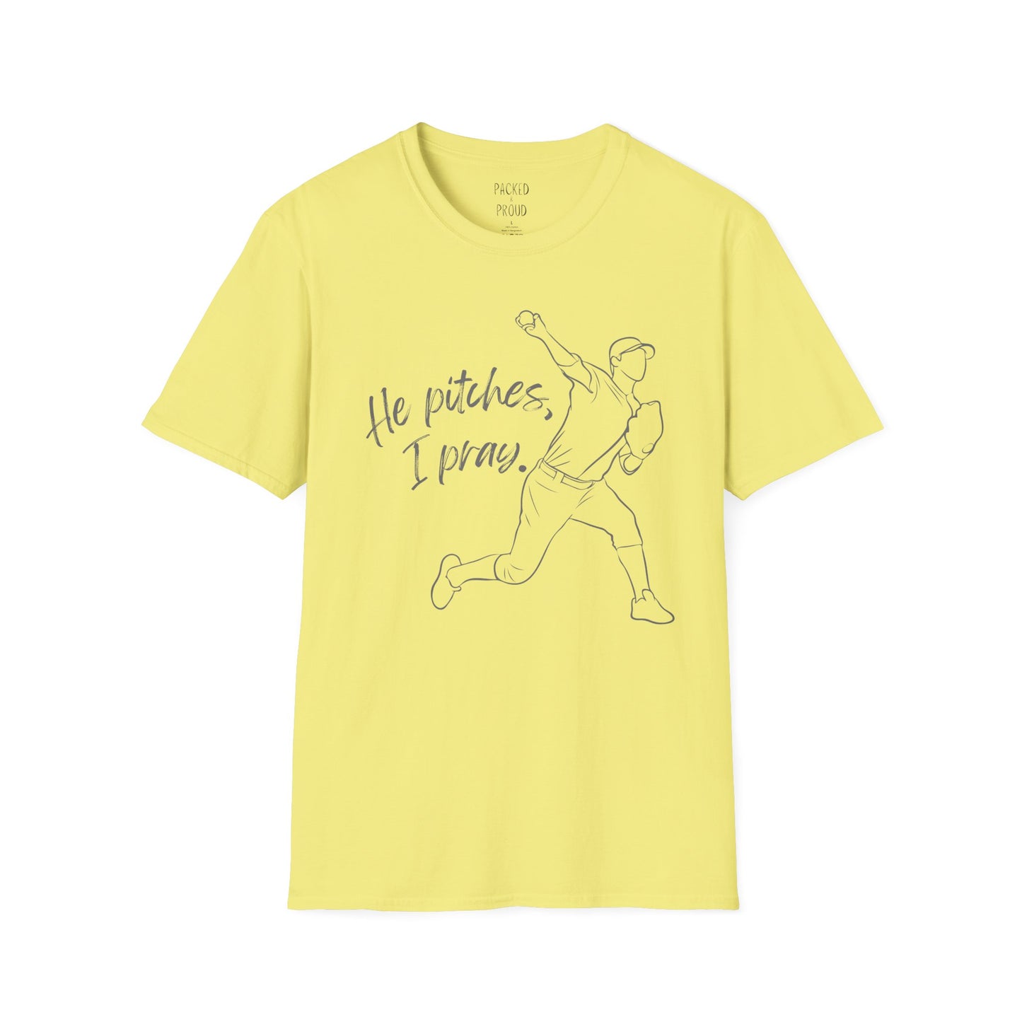 He Pitches, I Pray T-Shirt