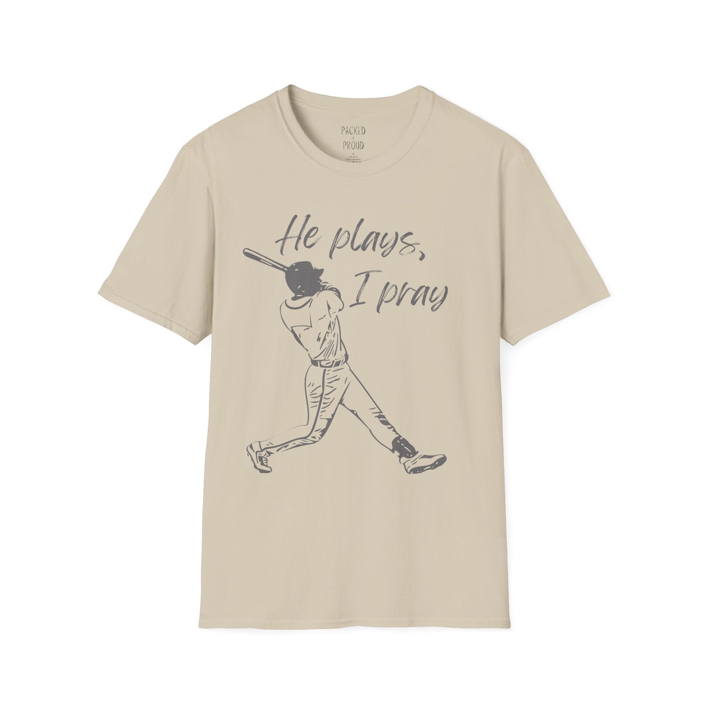He Plays, I Pray T-Shirt