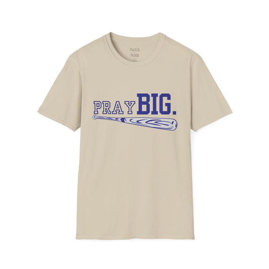 Pray Big. T-Shirt