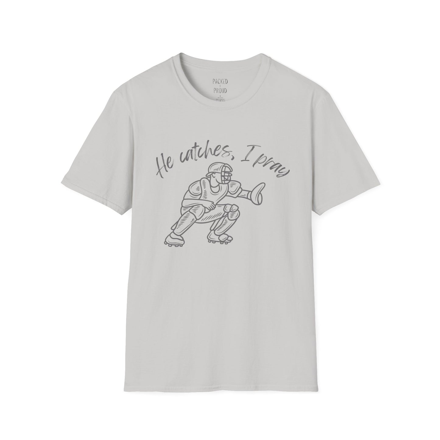 He Catches, I Pray T-Shirt
