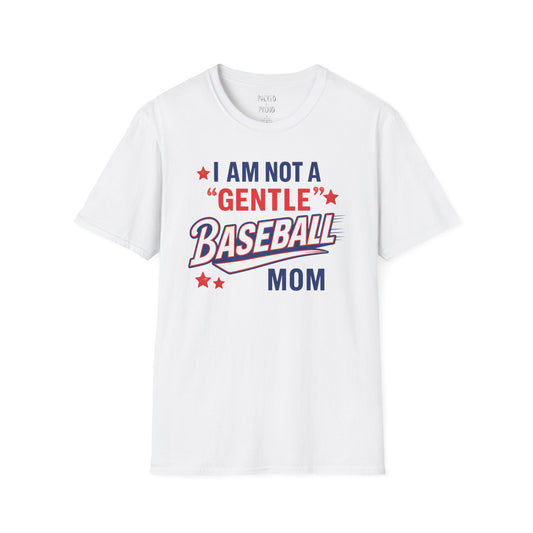 Not a Gentle Baseball Mom T-Shirt