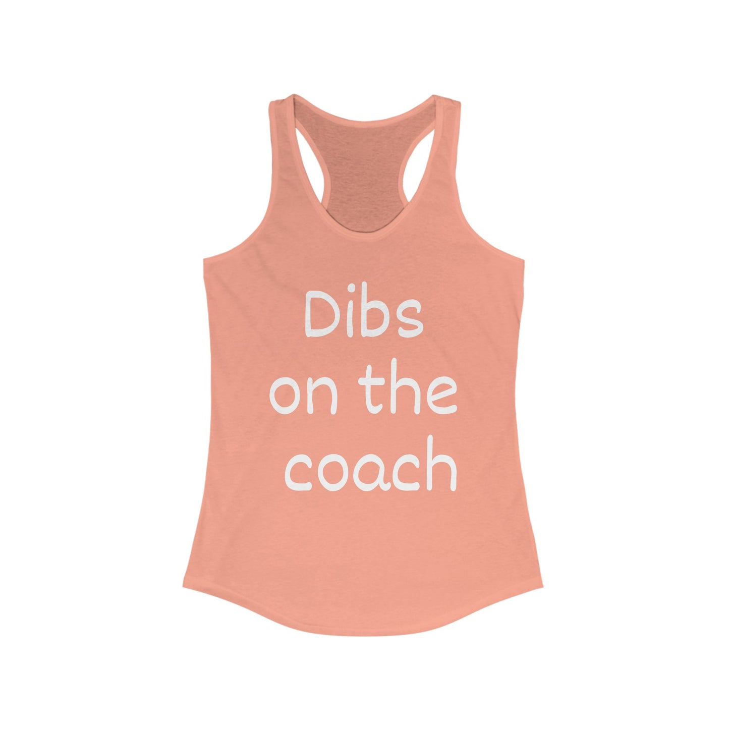 Dibs on the Coach Racerback Tank