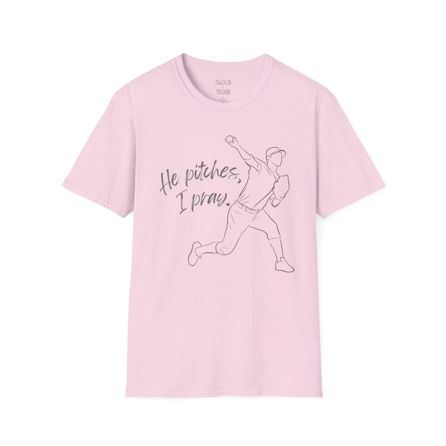 He Pitches, I Pray T-Shirt
