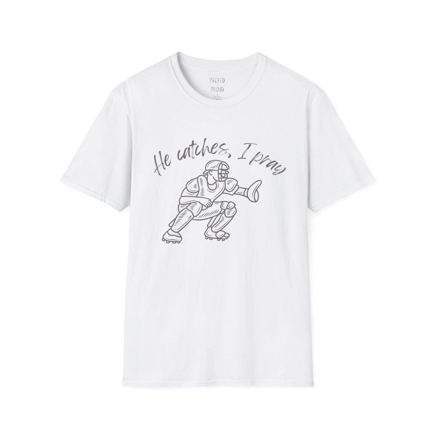 He Catches, I Pray T-Shirt