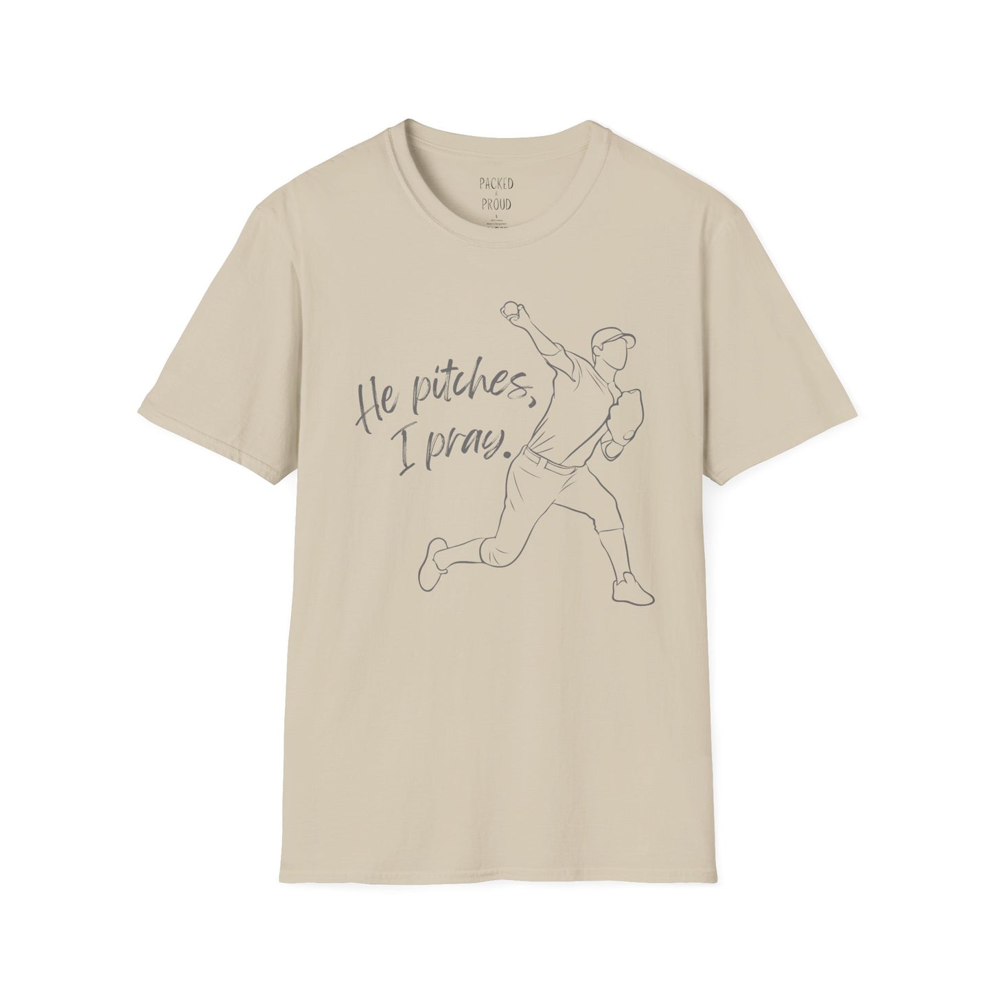 He Pitches, I Pray T-Shirt