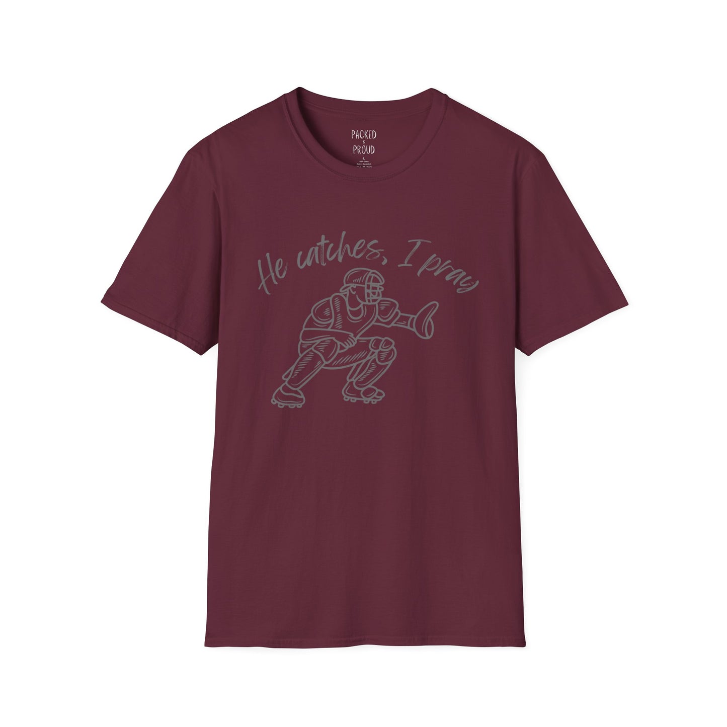He Catches, I Pray T-Shirt