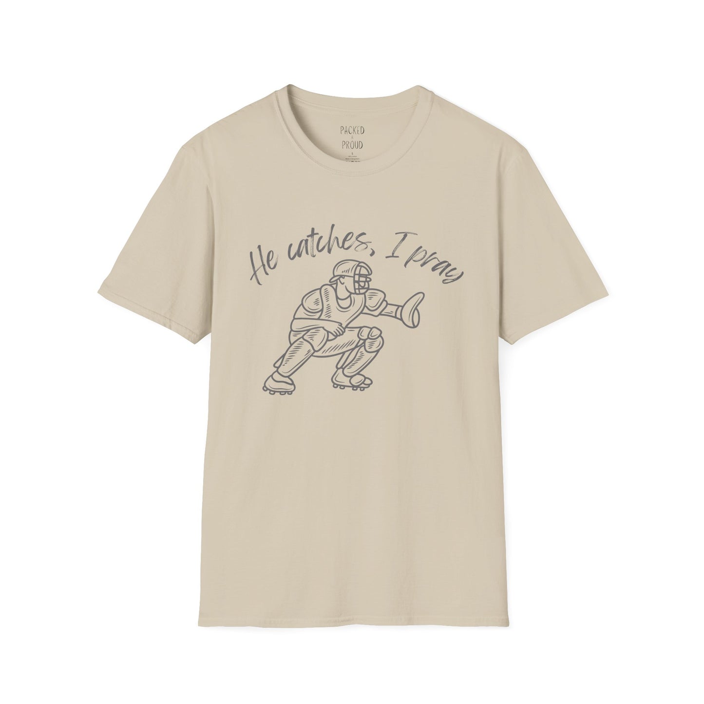 He Catches, I Pray T-Shirt
