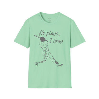 He Plays, I Pray T-Shirt