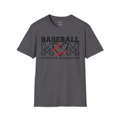Crazy, Loud, and Always Proud Baseball Mom T-Shirt