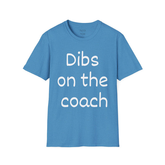 Dibs on the Coach T-Shirt
