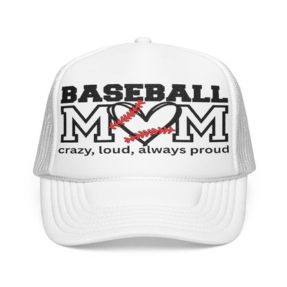 Crazy, Loud, Always Proud Foam Trucker Hat