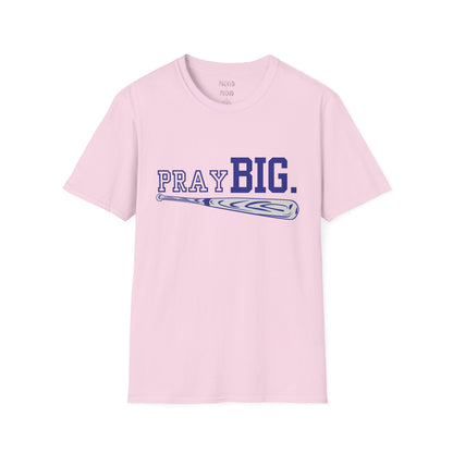 Pray Big. T-Shirt
