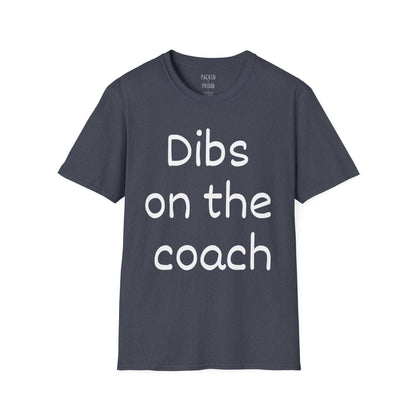 Dibs on the Coach T-Shirt