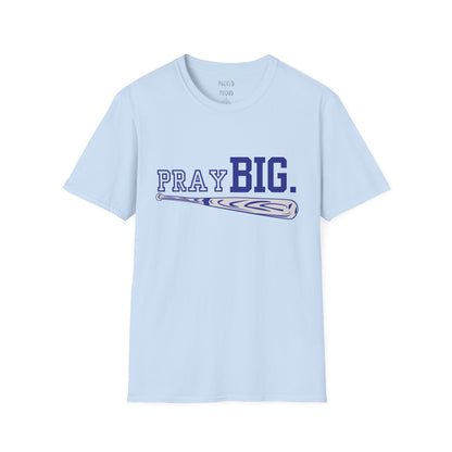 Pray Big. T-Shirt