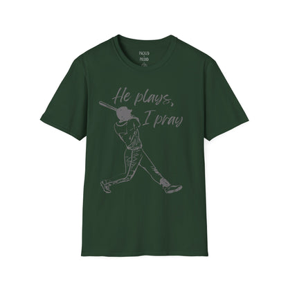 He Plays, I Pray T-Shirt