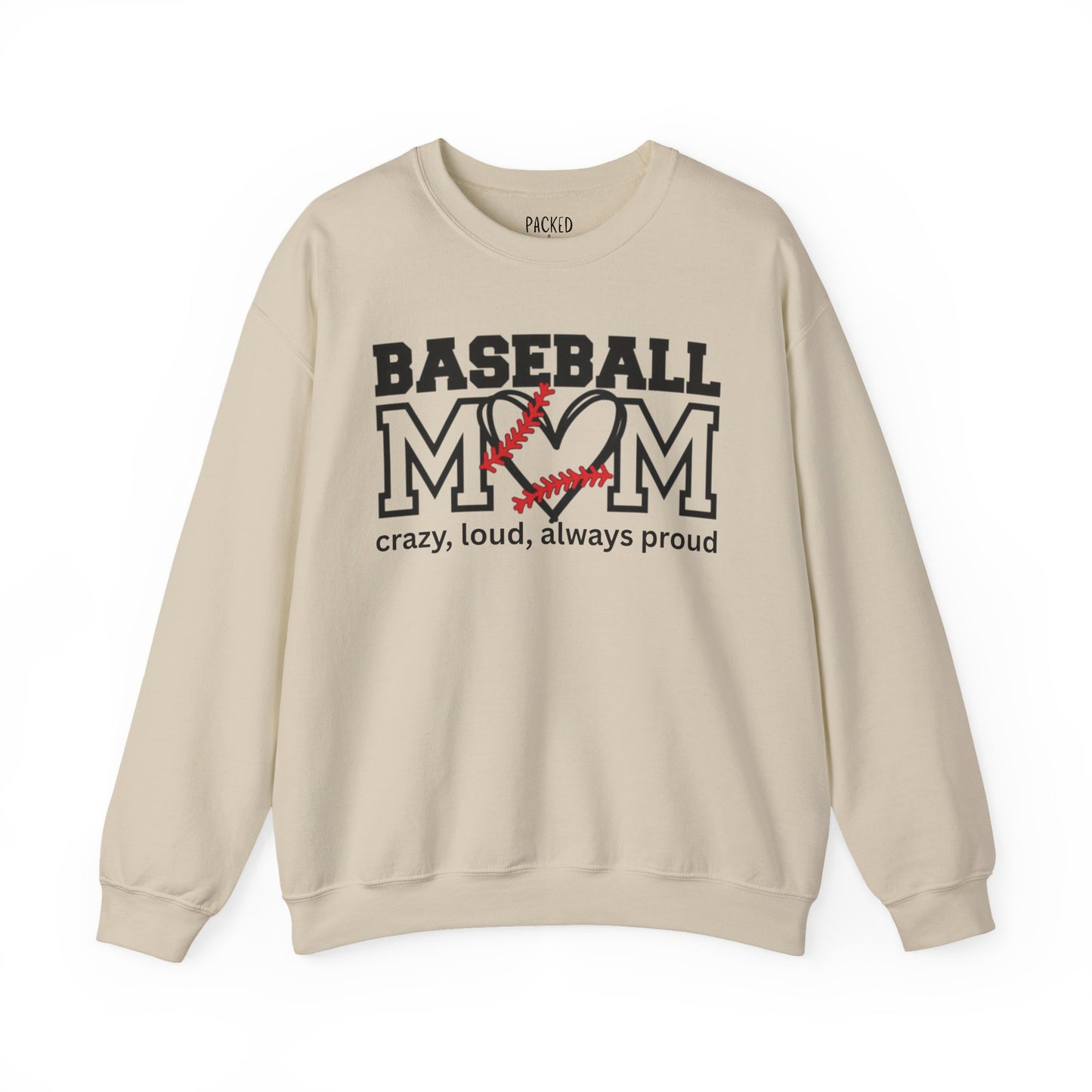 Crazy, Loud, and Always Proud Baseball Mom Crewneck Sweatshirt