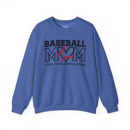 Crazy, Loud, and Always Proud Baseball Mom Crewneck Sweatshirt