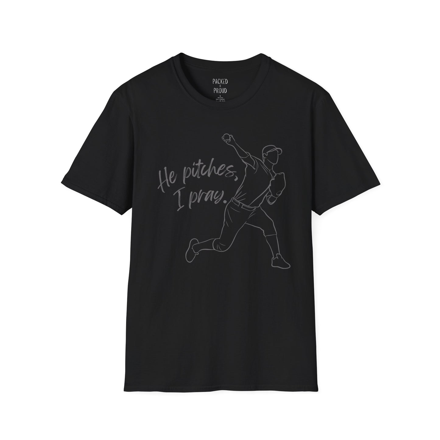He Pitches, I Pray T-Shirt
