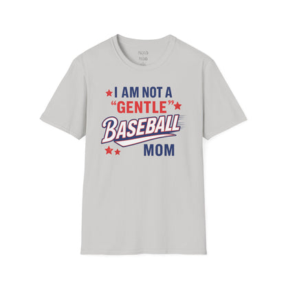 Not a Gentle Baseball Mom T-Shirt