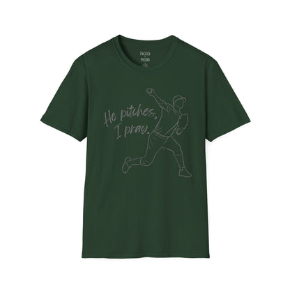 He Pitches, I Pray T-Shirt