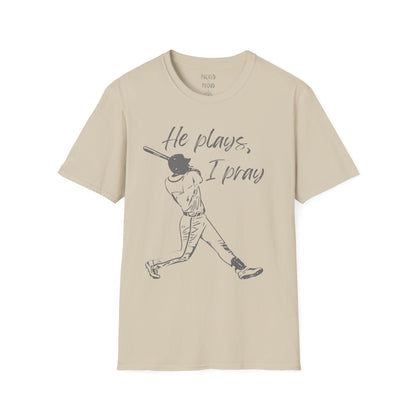 He Plays, I Pray T-Shirt