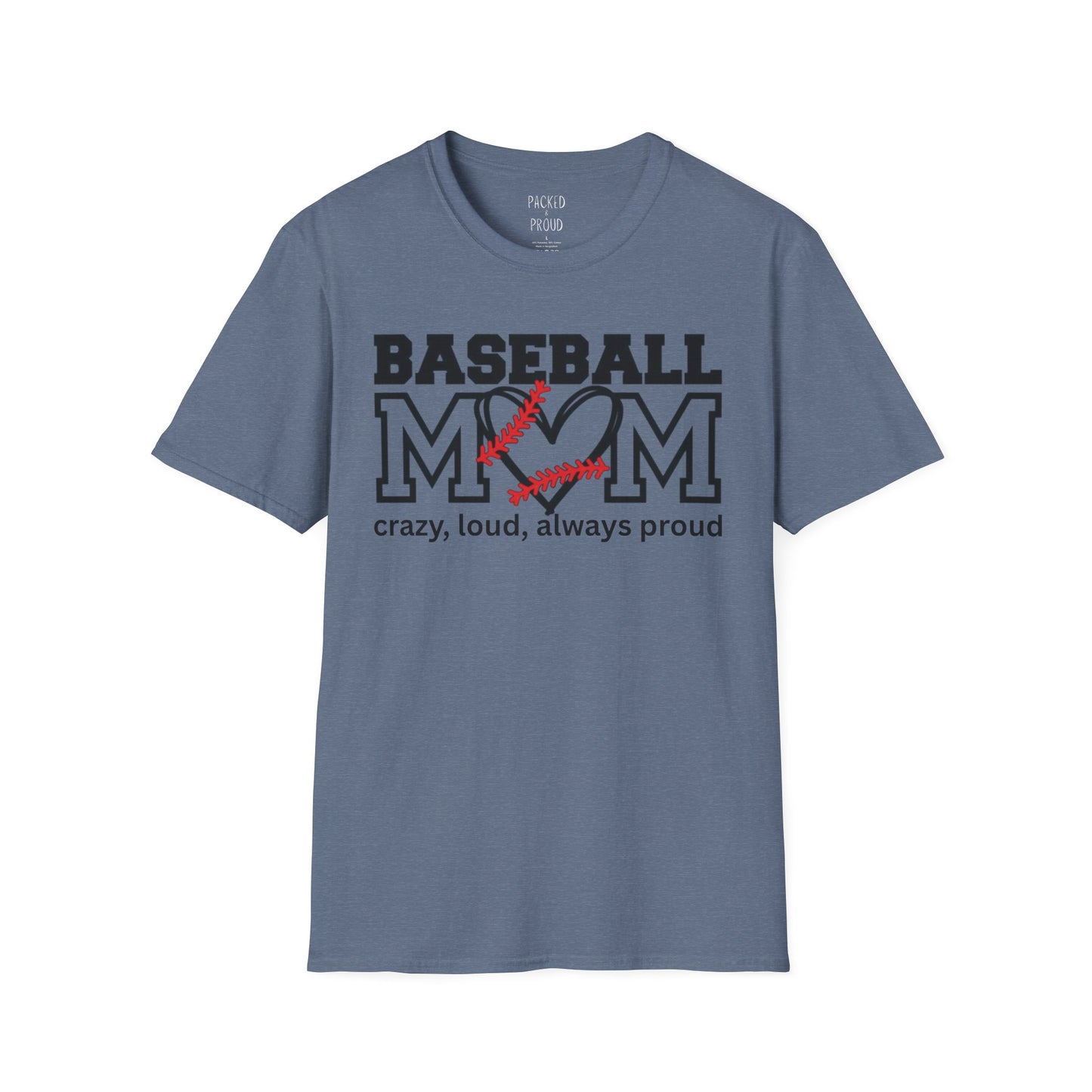 Crazy, Loud, and Always Proud Baseball Mom T-Shirt