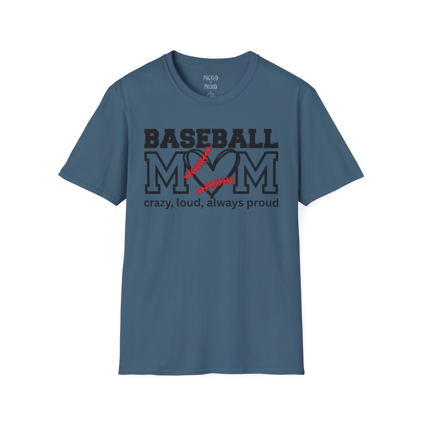 Crazy, Loud, and Always Proud Baseball Mom T-Shirt