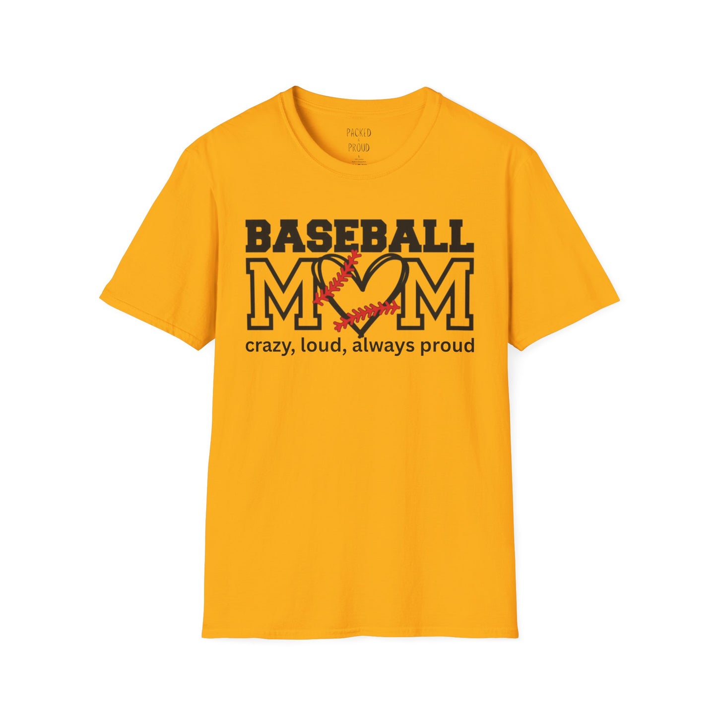 Crazy, Loud, and Always Proud Baseball Mom T-Shirt