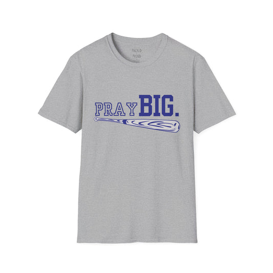 Pray Big. T-Shirt