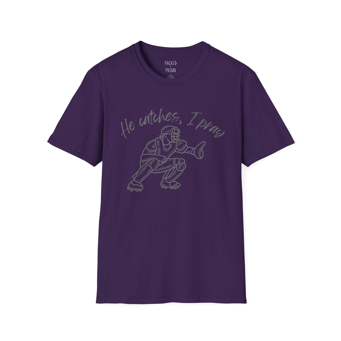 He Catches, I Pray T-Shirt