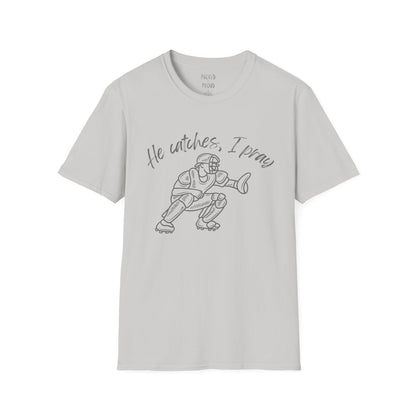 He Catches, I Pray T-Shirt