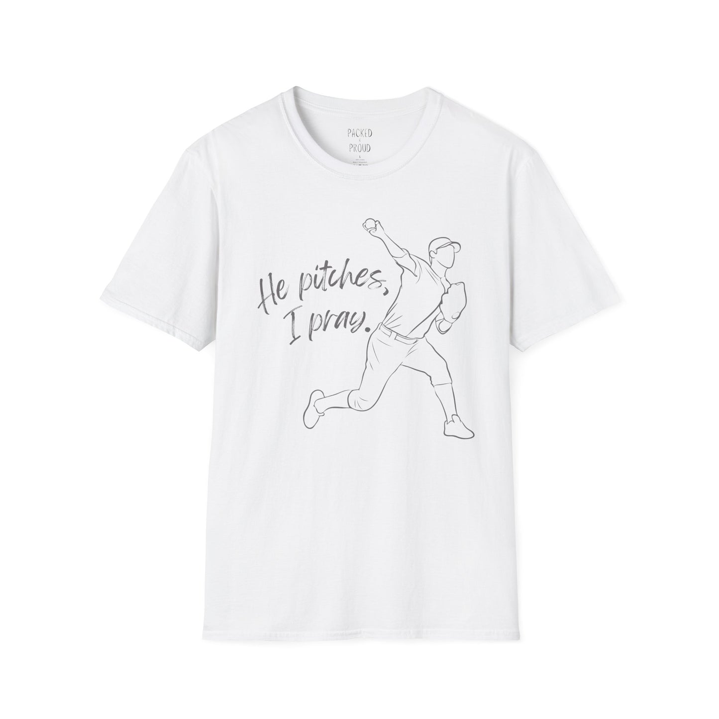 He Pitches, I Pray T-Shirt