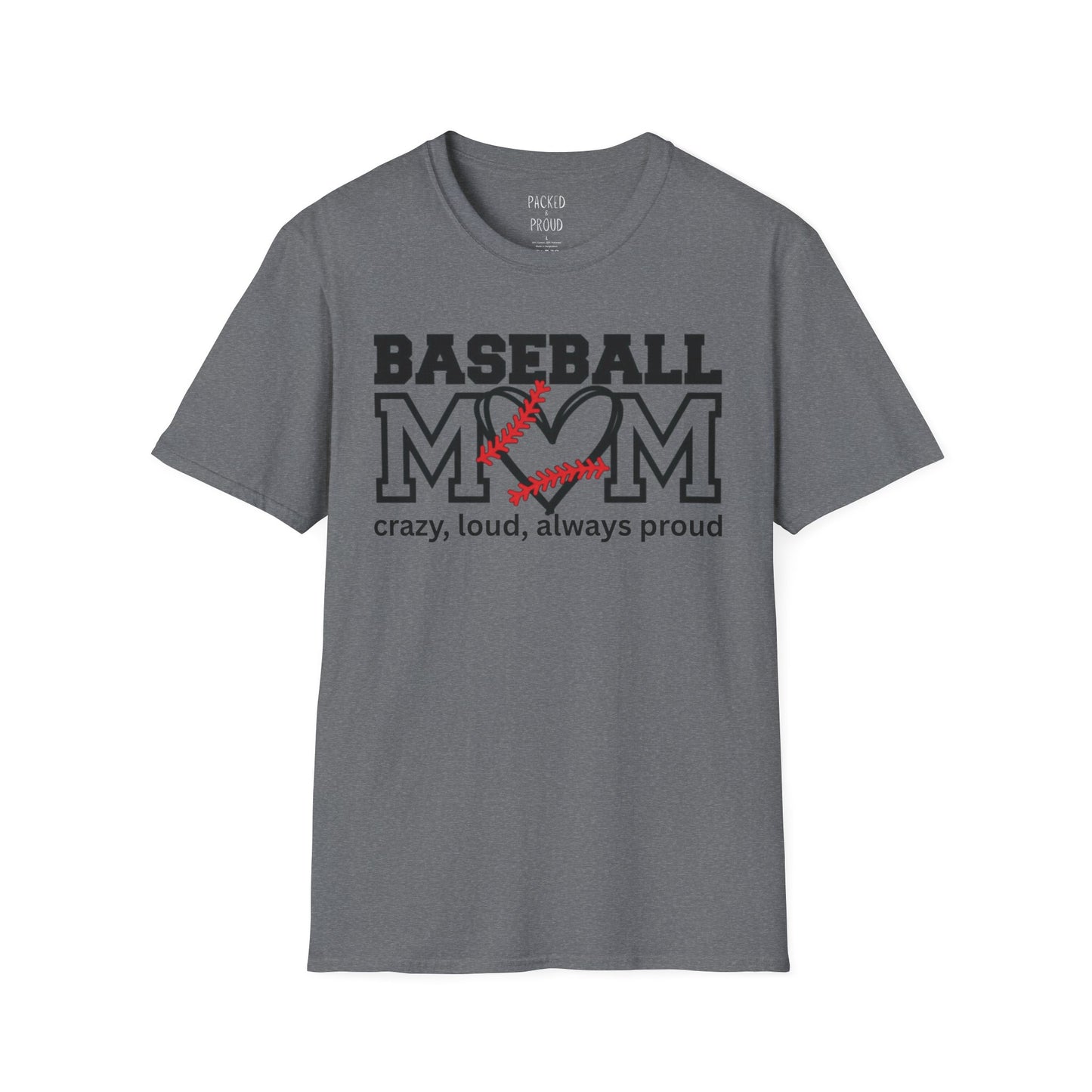 Crazy, Loud, and Always Proud Baseball Mom T-Shirt