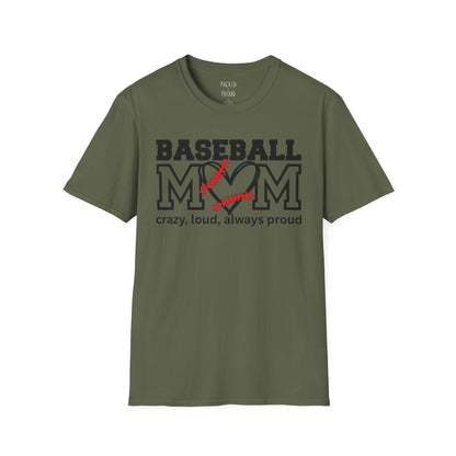 Crazy, Loud, and Always Proud Baseball Mom T-Shirt