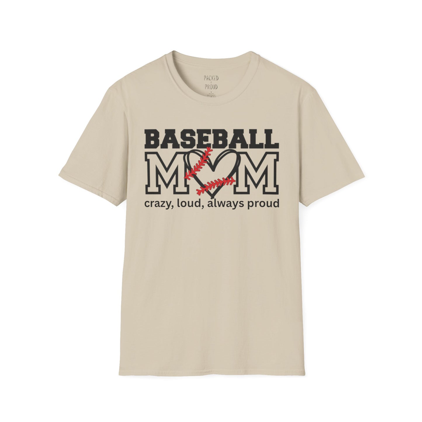 Crazy, Loud, and Always Proud Baseball Mom T-Shirt