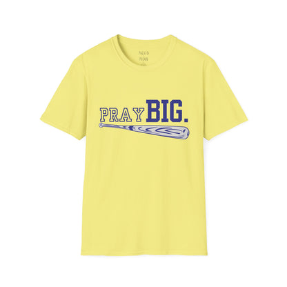 Pray Big. T-Shirt