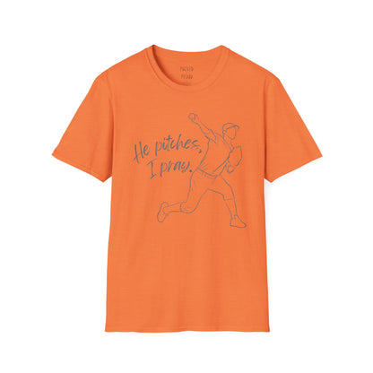 He Pitches, I Pray T-Shirt