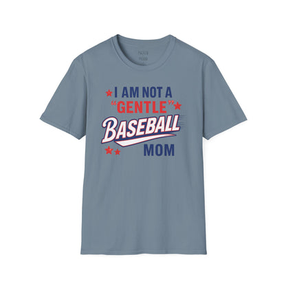 Not a Gentle Baseball Mom T-Shirt