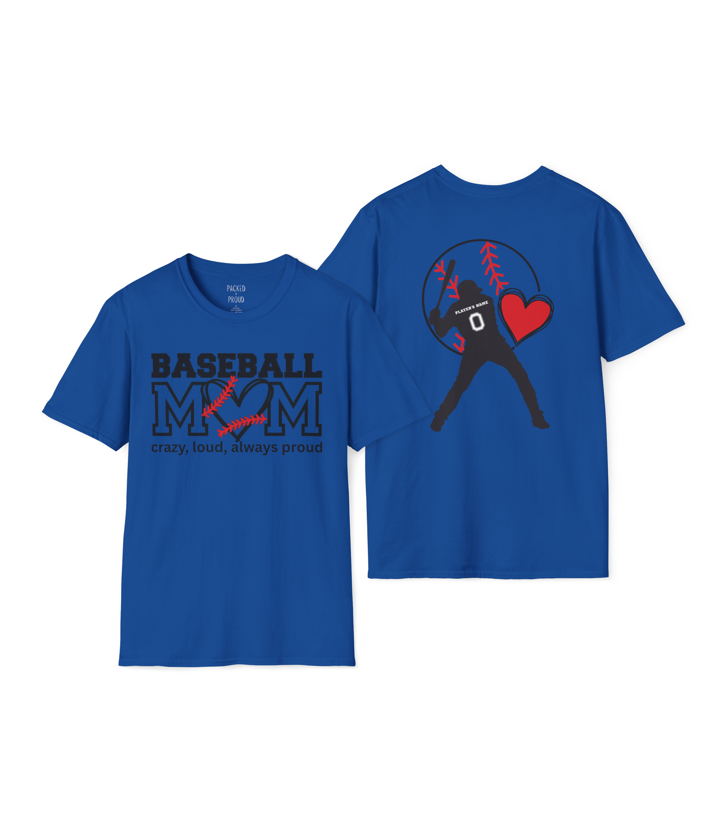 Crazy, Loud, and Always Proud Baseball Mom T-Shirt