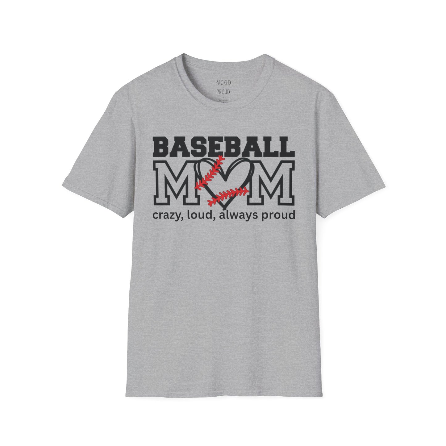 Crazy, Loud, and Always Proud Baseball Mom T-Shirt