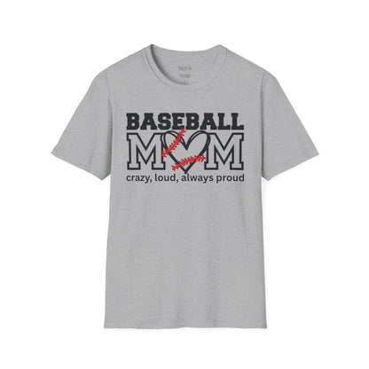 Crazy, Loud, and Always Proud Baseball Mom T-Shirt