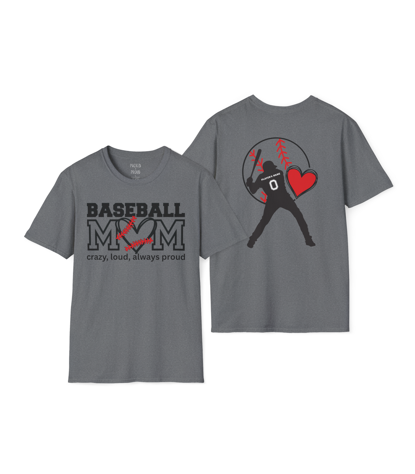 Crazy, Loud, and Always Proud Baseball Mom T-Shirt