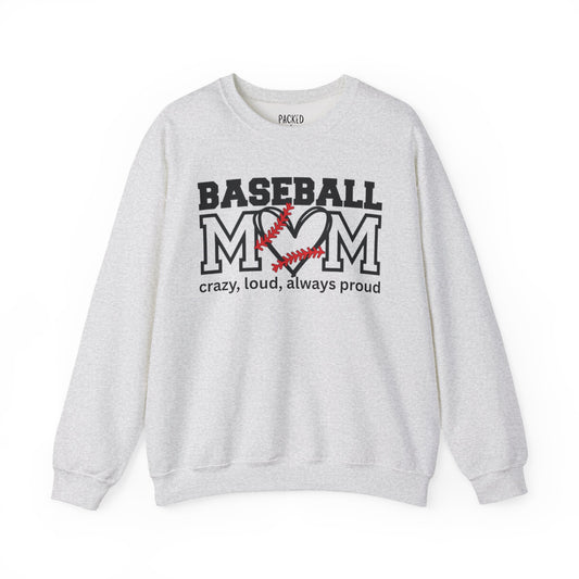 Crazy, Loud, and Always Proud Baseball Mom Crewneck Sweatshirt
