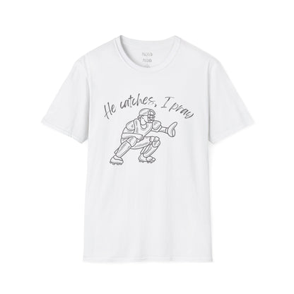 He Catches, I Pray T-Shirt
