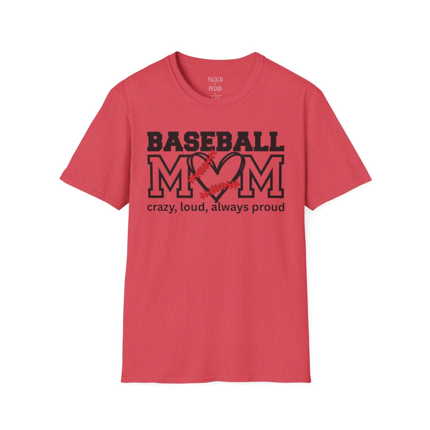 Crazy, Loud, and Always Proud Baseball Mom T-Shirt