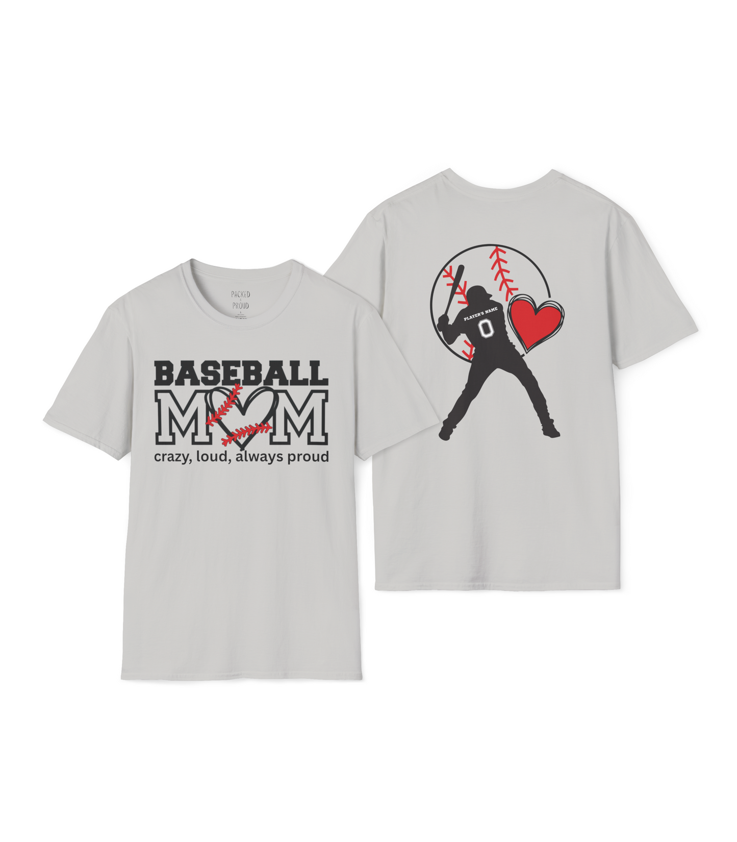 Crazy, Loud, and Always Proud Baseball Mom T-Shirt